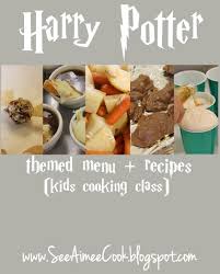 Harry Potter Themed Menu Recipes Kids Cooking Class Cooking Classes For Kids Cooking With Kids Kids Meals