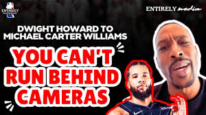 DON'T RUN BEHIND CAMERAS, Dwight Howard addresses Michael Carter-Williams!