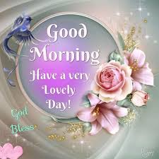Just love when morning gets here, because i can send a great big good morning sms to my beloved. Good Morning Have A Very Lovely Day Morning Good Morning Morning Quotes Good Morning Quotes Good M Good Morning Quotes Morning Wishes Quotes Morning Blessings