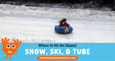 13 Snowy Slopes: Skiing & Snow Tubing, North Carolina & Beyond