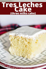 Tres Leches Cake Three Milks Cake Evaporated Milk Recipes Cake Recipes Three Milk Cake