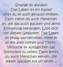 Solange Du Glaubst Das Leben Ist Ein Kampf Spruche Weisheiten Nachdenkliche Spruche