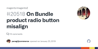 On Bundle product radio button misalign · Issue #20518 · magento/magento2 ·  GitHub