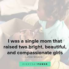 Which is your favorite from this list of single quotes for girl? 90 Single Mom Quotes On Providing Strength And Love 2021