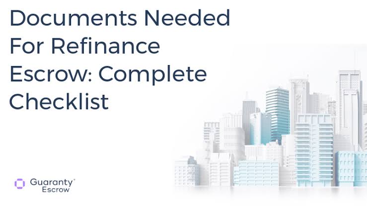 Documents Needed For Refinance Escrow: Complete Checklist