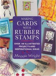 Shari carroll show ways to ink your stamps for successful stamping. Making Cards With Rubber Stamps Over 100 Illustrated Projects And Inspirational Ideas Wright Maggie 9780715315293 Amazon Com Books