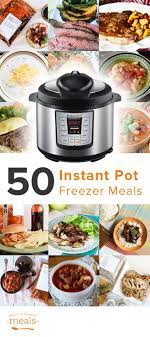 50 Instant Pot Freezer Meals Instant Pot Freezer Meals Instant Pot Freezer Recipes