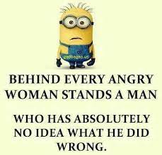 Famous quotes with keyword angry woman. Funny Minion Quote About Men Vs Angry Women Minion Quotes Memes