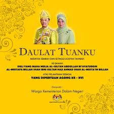 Kebawah duli yang maha mulia seri paduka baginda raja permaisuri agong telah diputerikan pada hari jumaat, 5 pada masa itu, kdymm seri paduka baginda yang di pertuan agong adalah kebawah duli yang teramat mulia tengku mahkota pahang. Daulat Tuanku