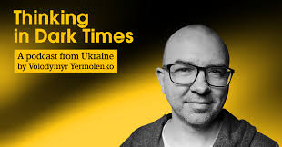 THINKING IN DARK TIMES A new podcast by UkraineWorld's chief editor  Volodymyr Yermolenko. A podcast of ideas. In English. From Ukraine. Listen:  http://li.sten.to/thinkinggg Support: http://patreon.com/thinkinggg First  episodes