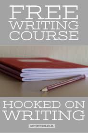Free Course Hooked On Writing Writers Write Creative Writing Course Creative Writing Classes Online Writing Courses