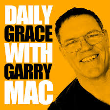 Daily Grace with Garry Mac