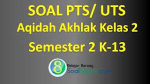 Soal aqidah akhlak mid semester i (ganjil) kelas 5. Soal Pts Aqidah Akhlak Kelas 2 Semester 2 Th 2020 Jawaban Soalbagus Com