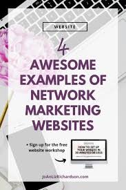 4 Awesome Examples Of Network Marketing Websites Marketing Website Network Marketing Website Network Marketing