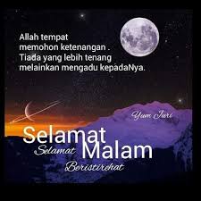 Selamat malam dan selamat tidur. 3. Ø§Ù„Ø³Ù„Ø§Ù… Ø¹Ù„ÙŠÙƒÙ… Selamat Malam Semua Mari Niat Dihati Untuk Bangun Tahajud Selamat Malam Kutipan Selamat Malam Good Night Quotes