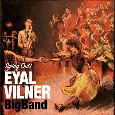 Swing dance (full album/álbum completo) vol. Eyal Vilner Big Band Swing Out 2019