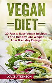 Vegan Diet 20 Fast Easy Vegan Recipes For A Healthy Li Vegan Recipes Easy Plant Based Diet Books Quick Vegan Meals