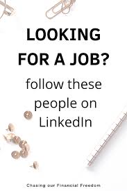 People You Need To Follow On Linkedin If You Are Looking For A Job In 2020 Looking For A Job Job Search Motivation Job Inspiration