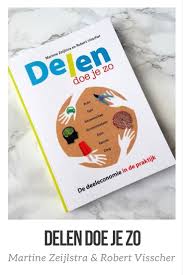 In Het Boek Delen Doe Je Zo Maak Je Kennis Met Het Ontstaan En De Ontwikkeling Van De Deeleconomie En De Diverse Deelinitiatieven I Deeleconomie Delen Kennis