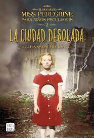 La Ciudad Desolada El Hogar De Miss Peregrine Para Ninos P Ninos Peculiares Miss Peregrine Miss Peregrine Y Los Ninos Peculiares