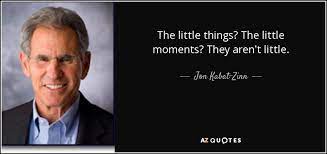 Top 25 Little Moments Quotes A Z Quotes