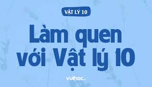 Bài 1 (kết nối tri thức): Làm quen với Vật lý 10 - VUIHOC