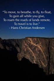 To Move To Breathe To Fly To Float To Gain All While You Give To Roam The Roads Of Lands Remote To Travel Is To Travel Quotes Inspirational Quotes Travel