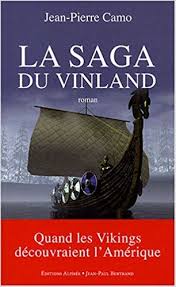 Amazon Fr La Saga Du Vinland Quand Les Vikings Decouvraient L Amerique Jean Pierre Camo Livres Les Vikings Vikings Livres A Lire
