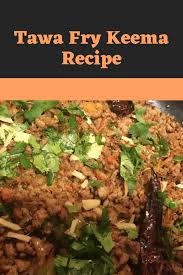Special Tawa Fry Keema Recipe Pakistani Food Recipes Recipe Keema Recipes Recipes Keema Recipe Pakistani