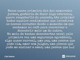 Amigos sempre sabem quando serão amigos pois compartilha momentos juntos. Nesse Nosso Primeiro Dia Dos Caio Santos