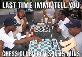 Even if playing chess is considered as not haram, a muslim should still be careful. Idioot R Okbuddyretard Okbuddyretard Know Your Meme