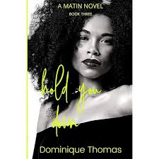 Amazon.com: Hold You Down: A Matin Novel: 9798648977594: Thomas, Dominique:  Books