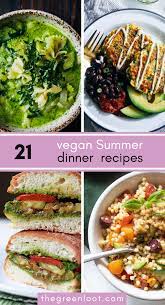21 Light Vegan Summer Dinner Recipes For Hot Days Summer Recipes Dinner Summer Dinner Vegan Recipes Healthy