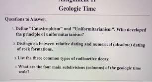 Absolute dating there are several methods for determining the absolute age of rocks and fossils. Solved Avvisul Ii Geologic Time Questions To Answer 1 D Chegg Com
