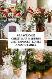 Decorate each tree with ornaments that match your style and color scheme to create a wonderland of holiday happiness. 85 Awesome Christmas Wedding Centerpieces Edible And Not Only Weddingomania