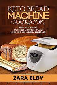 This easy keto bread recipe only has 2 whole eggs and 2 egg whites to reduce the egg taste and help it retain a fluffy consistency. Keto Bread Machine Cookbook Quick Easy Delicious And Perfect Ketogenic Recipes For Baking Homemade Bread In A Bread Maker Elby Zara 9781081465810 Amazon Com Books