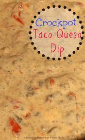 Crockpot Taco Queso Dip Recipe Crock Pot Tacos Queso Dip Recipes Queso Dip