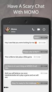 It has a positive rating of out of 10.0 stars in the google play store. Best Creepy Momo Fake Chat And Video Call For Android Apk Download