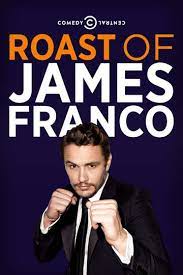 Comedy Central Roast Of James Franco 2013 Stream And Watch Online Moviefone