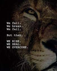 We Rise We Heal We Overcome Warrior Quotes Lion Quotes Inspiring Quotes About Life