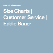 size charts customer service eddie bauer customer