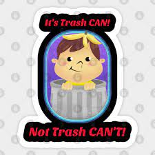 I was a garbage man. It S Trash Can Not Trash Can T Funny Sarcastic Design Funny Sarcastic Quote Aufkleber Teepublic De