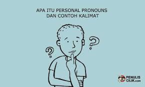 Apa Itu Personal Pronouns Dan Contoh Kalimat Penulis Cilik Tulisan Sekolah
