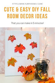 Pumpkin Emily 5 Minute Cute Easy Diy Fall Room Decor Ideas Fall Room Decor Diy Diy Fall Fall Room Decor