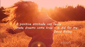 You Have To Dream Before Your Dreams Can Come True Meaning In Marathi A Positive Attitude Can Really Make Dreams Come True It Did For Me David Bailey Positive Attitude Positivity Positive Quotes