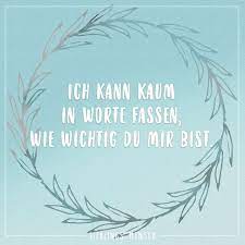 Ich Kann Kaum In Worte Fassen Wie Wichtig Du Mir Bist Visual Statements Worter Spruche Zitate Leben Spruche Zitate