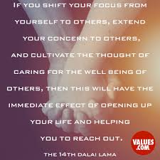 Like all things, it's about finding a balance. If You Shift Your Focus From Yourself To Others Extend Your Concern To Others And Cultivate The Thought Of Caring For The Well Being Of Others Then This Will Have The Immediate