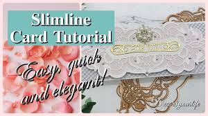 And you can use basic inks for it. Youtube Video Card Making Tutorial Slimline Card Tutorial Quick Easy And Elegant Spellbinders Slimline Card Handmade Video