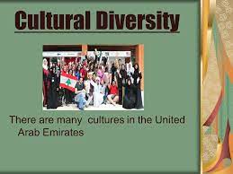 Check spelling or type a new query. Cultural Diversity There Are Many Cultures In The United Arab Emirates Ppt Download
