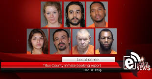 Titus County Inmate Booking Report Dec 12 2019